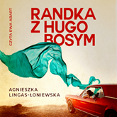 Audiobook Randka z Hugo Bosym  - autor Agnieszka Lingas-Łoniewska   - czyta Ewa Abart