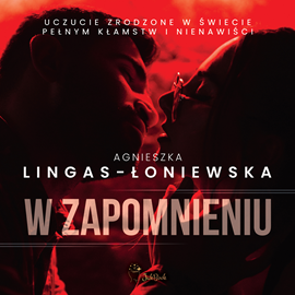 Audiobook W zapomnieniu  - autor Agnieszka Lingas-Łoniewska   - czyta Kim Grygierzec