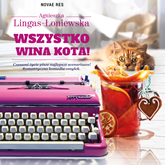 Audiobook Wszystko wina kota!  - autor Agnieszka Lingas-Łoniewska   - czyta Anna Szymańczyk