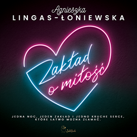 Audiobook Zakład o miłość  - autor Agnieszka Lingas-Łoniewska   - czyta Kamila Brodacka