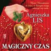 Audiobook Magiczny czas  - autor Agnieszka Lis   - czyta Jagoda Małyszek