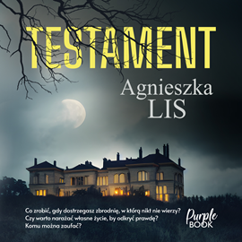 Audiobook Testament  - autor Agnieszka Lis   - czyta Agnieszka Lis