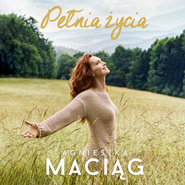 Audiobook Pełnia życia  - autor Agnieszka Maciąg   - czyta Magdalena Kumorek