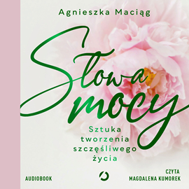 Audiobook Słowa mocy  - autor Agnieszka Maciąg   - czyta Magdalena Kumorek