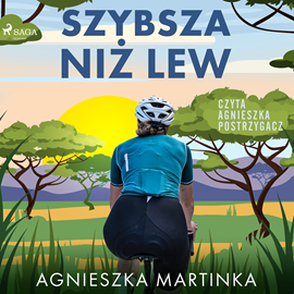 Audiobook Szybsza niż lew  - autor Agnieszka Martinka   - czyta Agnieszka Postrzygacz