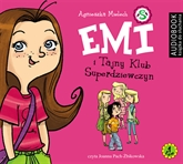 Audiobook Emi i Tajny Klub Superdziewczyn Tom1  - autor Agnieszka Mielech   - czyta Joanna Pach-Żbikowska