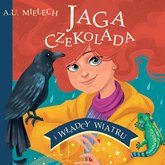 Audiobook Jaga Czekolada i władcy wiatru  - autor Agnieszka Mielech   - czyta Kamilla Baar