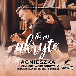 Audiobook To, co ukryte  - autor Agnieszka Nikczyńska-Wojciechowska   - czyta zespół aktorów