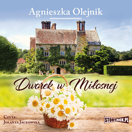 Audiobook Dworek w Miłosnej  - autor Agnieszka Olejnik   - czyta Jolanta Jackowska