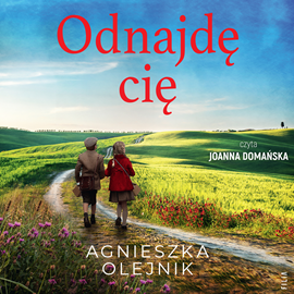 Audiobook Odnajdę cię  - autor Agnieszka Olejnik   - czyta Joanna Domańska