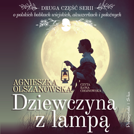 Audiobook Dziewczyna z lampą  - autor Agnieszka Olszanowska   - czyta Ilona Chojnowska