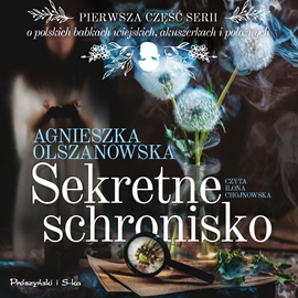 Audiobook Sekretne schronisko  - autor Agnieszka Olszanowska   - czyta Ilona Chojnowska