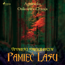Audiobook Pamięć lasu  - autor Agnieszka Osikowicz-Chwaja   - czyta Krzysztof Plewako-Szczerbiński