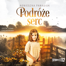 Audiobook Podróże serc  - autor Agnieszka Panasiuk   - czyta Ilona Chojnowska