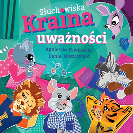 Audiobook Kraina Uważności  - autor Agnieszka Pawłowska;Daniel Moszczyński   - czyta Agnieszka Pawłowska