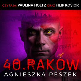Audiobook 40. Raków  - autor Agnieszka Peszek   - czyta zespół aktorów