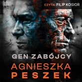 Audiobook Gen zabójcy  - autor Agnieszka Peszek   - czyta Filip Kosior