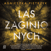 Audiobook Las zaginionych  - autor Agnieszka Pietrzyk   - czyta Andrzej Hausner