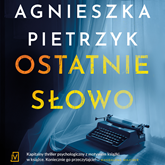 Audiobook Ostatnie słowo  - autor Agnieszka Pietrzyk   - czyta Andrzej Hausner