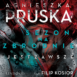 Audiobook Sezon na zbrodnie jest zawsze  - autor Agnieszka Pruska   - czyta Filip Kosior