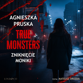 Audiobook Zniknięcie Moniki  - autor Agnieszka Pruska   - czyta Mateusz Drozda