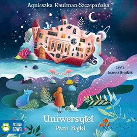 Audiobook Uniwersytet Pani Bajki  - autor Agnieszka Rautman-Szczepańska   - czyta Joanna Brodzik