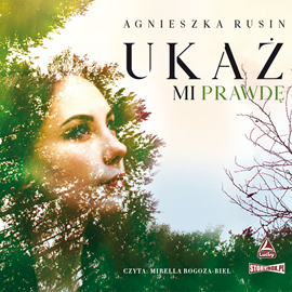 Audiobook Ukaż mi prawdę  - autor Agnieszka Rusin   - czyta Mirella Rogoza-Biel