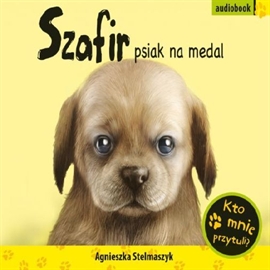 Audiobook Szafir, psiak na medal  - autor Agnieszka Stelmaszyk   - czyta Nina Nu