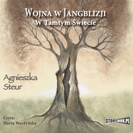 Audiobook Wojna w Jangblizji. W tamtym świecie.  - autor Agnieszka Steur   - czyta Marta Wardyńska