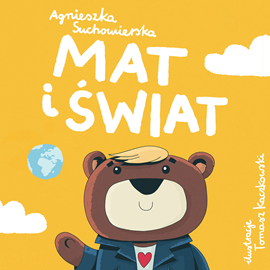 Audiobook Mat i świat  - autor Agnieszka Suchowierska   - czyta Maciej Więckowski