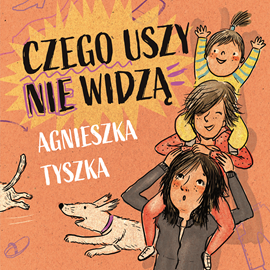 Audiobook Czego uszy nie widzą  - autor Agnieszka Tyszka   - czyta Agata Krawczyk