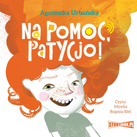 Audiobook Na pomoc, Patycjo!  - autor Agnieszka Urbańska   - czyta Mirella Rogoza-Biel