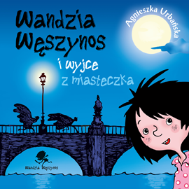 Audiobook Wandzia Węszynos i wyjce z miasteczka  - autor Agnieszka Urbańska   - czyta Katarzyna Mączka