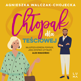 Audiobook Chłopak dla teściowej  - autor Agnieszka Walczak-Chojecka   - czyta Katarzyna Nowak