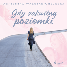 Audiobook Gdy zakwitną poziomki  - autor Agnieszka Walczak-Chojecka   - czyta Joanna Derengowska