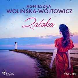 Audiobook Zatoka  - autor Agnieszka Wolińska-Wójtowicz   - czyta Katarzyna Nowak