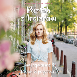 Audiobook Pocztówki z Amsterdamu  - autor Agnieszka Zakrzewska   - czyta Adrianna Kućmierz