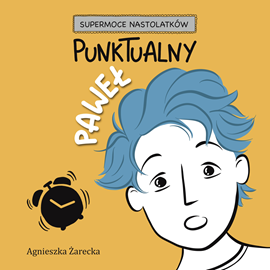 Audiobook Punktualny Paweł  - autor Agnieszka Żarecka   - czyta Agnieszka Żarecka