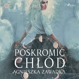 Audiobook Poskromić chłód  - autor Agnieszka Zawadka   - czyta Emilia Strzelecka