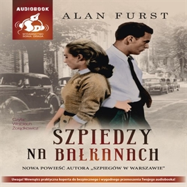 Audiobook Szpiedzy na Bałkanach  - autor Alan Furst   - czyta Wojciech Żołądkowicz