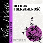 Audiobook Religia i seksualność  - autor Alan Watts   - czyta Przemysław Wardejn