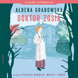Audiobook Doktor Zosia  - autor Ałbena Grabowska   - czyta zespół aktorów