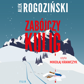 Audiobook Zabójczy kulig  - autor Alek Rogoziński   - czyta Mikołaj Krawczyk