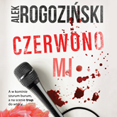 Audiobook Czerwono mi  - autor Alek Rogoziński   - czyta Katarzyna Pakosińska