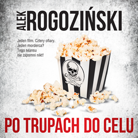 Audiobook Po trupach do celu  - autor Alek Rogoziński   - czyta Ewa Kasprzyk
