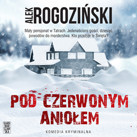 Audiobook Pod Czerwonym Aniołem  - autor Alek Rogoziński   - czyta Maciej Radel