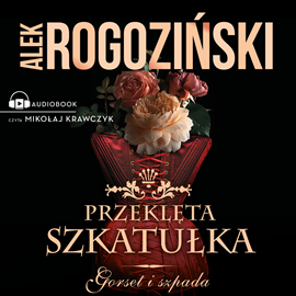 Audiobook Przeklęta szkatułka  - autor Alek Rogoziński   - czyta Mikołaj Krawczyk