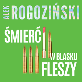 Audiobook Śmierć w blasku fleszy  - autor Alek Rogoziński   - czyta Tomasz Ciachorowski