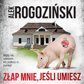 Audiobook Złap mnie, jeśli umiesz  - autor Alek Rogoziński   - czyta Paulina Holtz