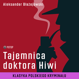 Audiobook Tajemnica doktora Hiwi  - autor Aleksander Błażejowski   - czyta Krzysztof Plewako-Szczerbiński